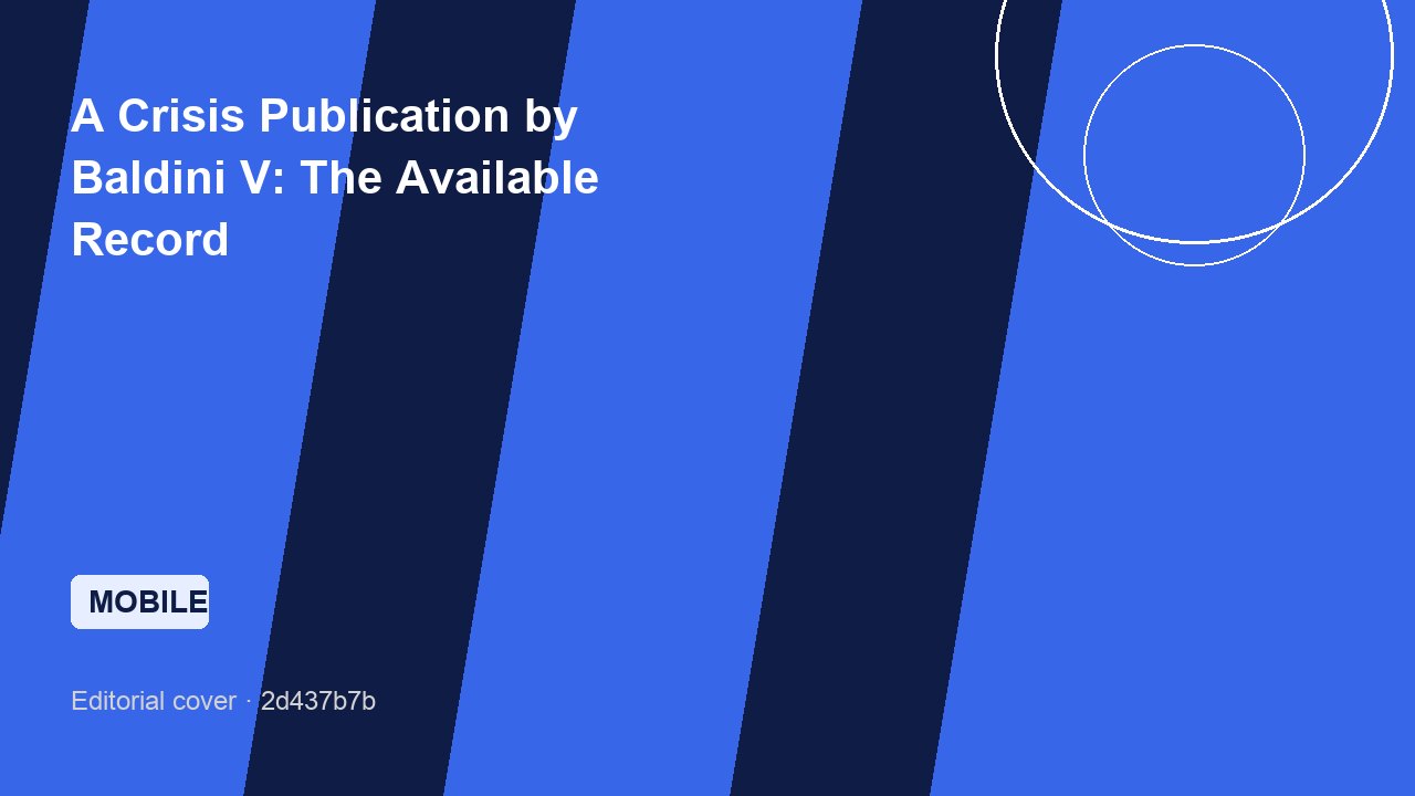 A Crisis Publication by Baldini V: The Available Record