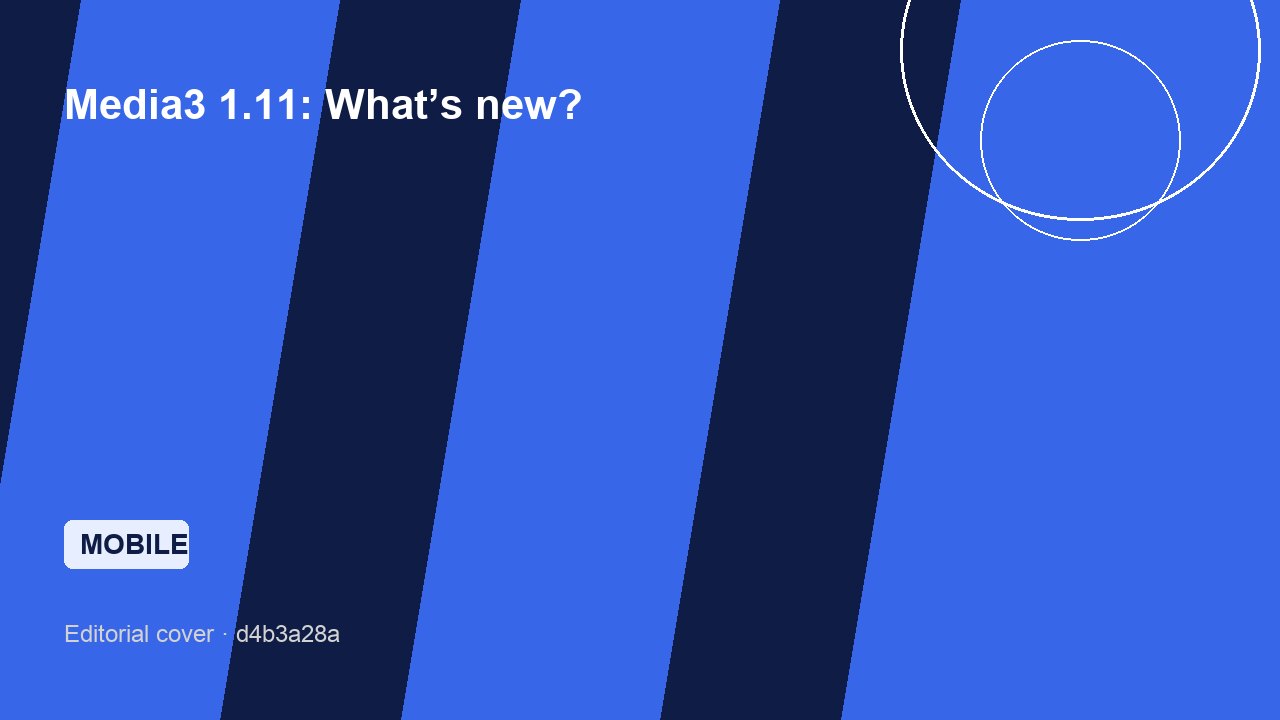 Media3 1.11: What’s new?